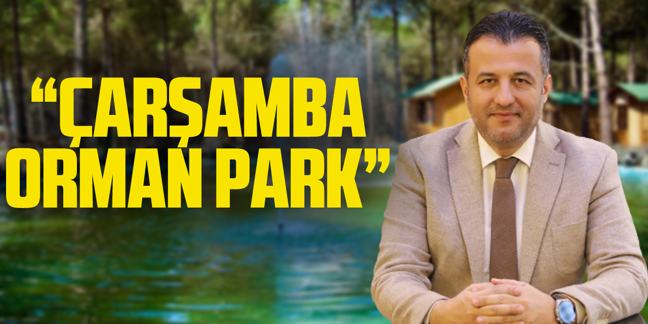 “ÇARŞAMBA ORMAN PARK”