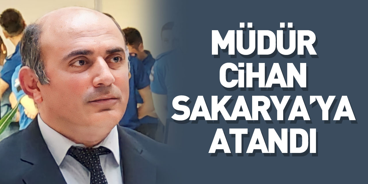 Samsun Cezaevi Müdürü Mehmet Cihan, Sakarya'ya atandı