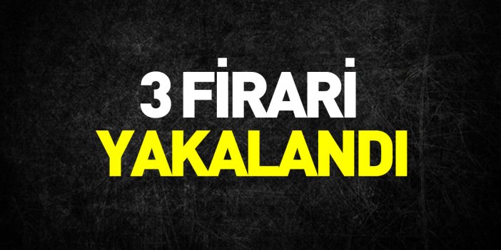 Samsun'da 3 firari hükümlü yakalandı