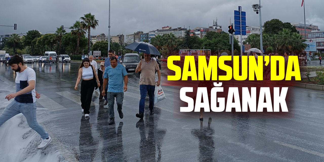 Samsun’da sağanak