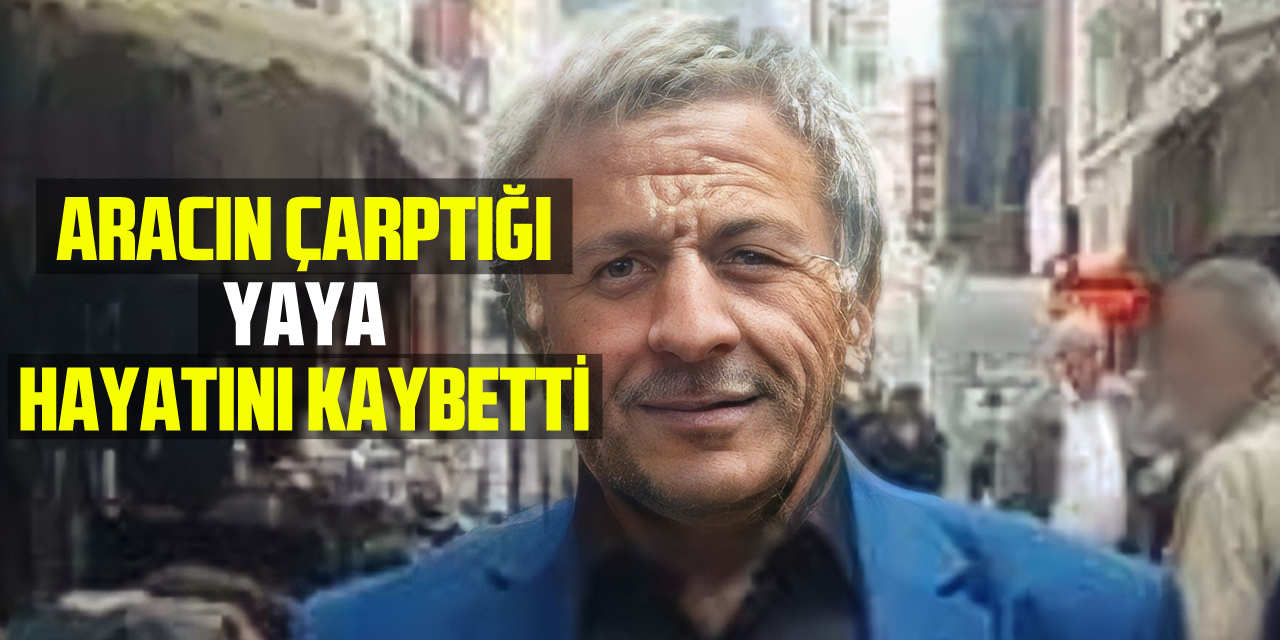 Cenaze aracının çarptığı yaya hayatını kaybetti