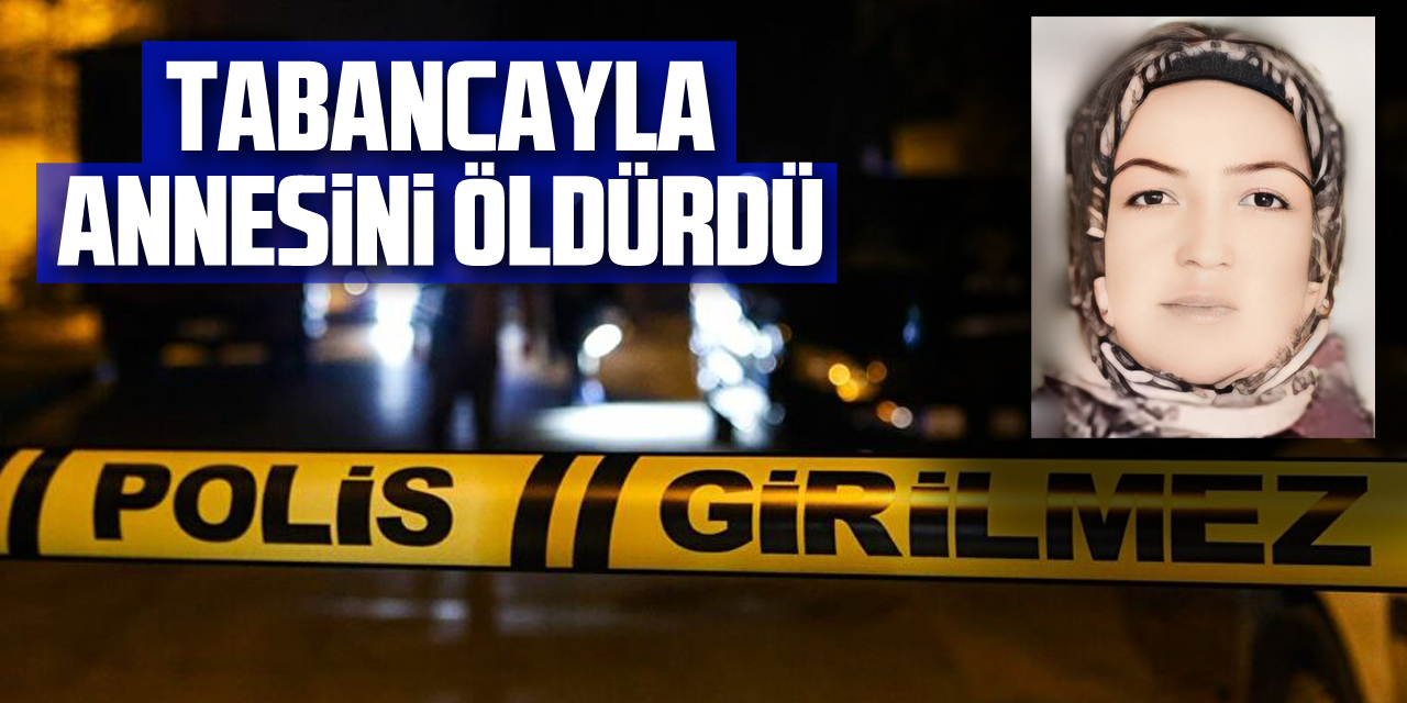 16 yaşındaki çocuk tabancayla annesini öldürdü