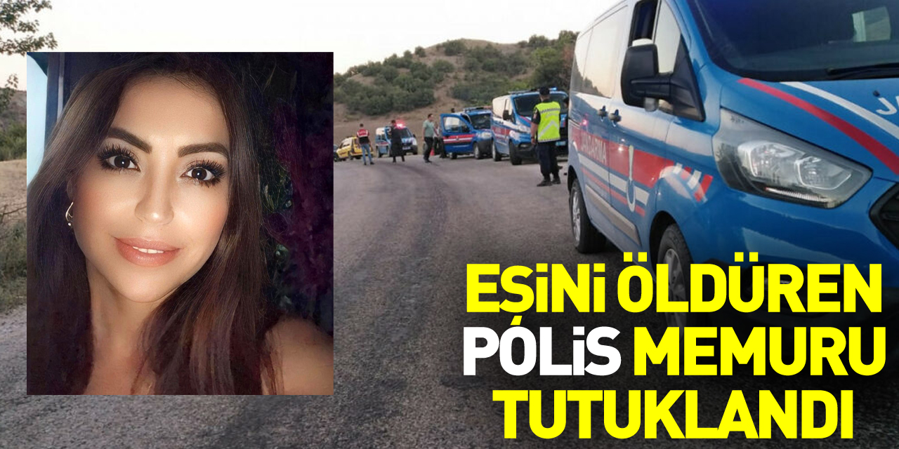 Eşini öldüren polis memuru tutuklandı