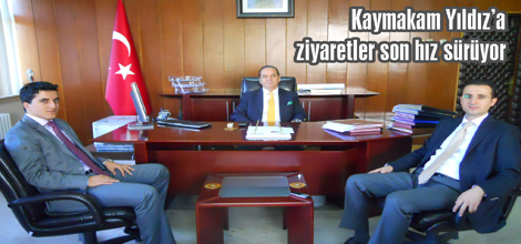 Kaymakam Yıldız’a ziyaretler son hız sürüyor