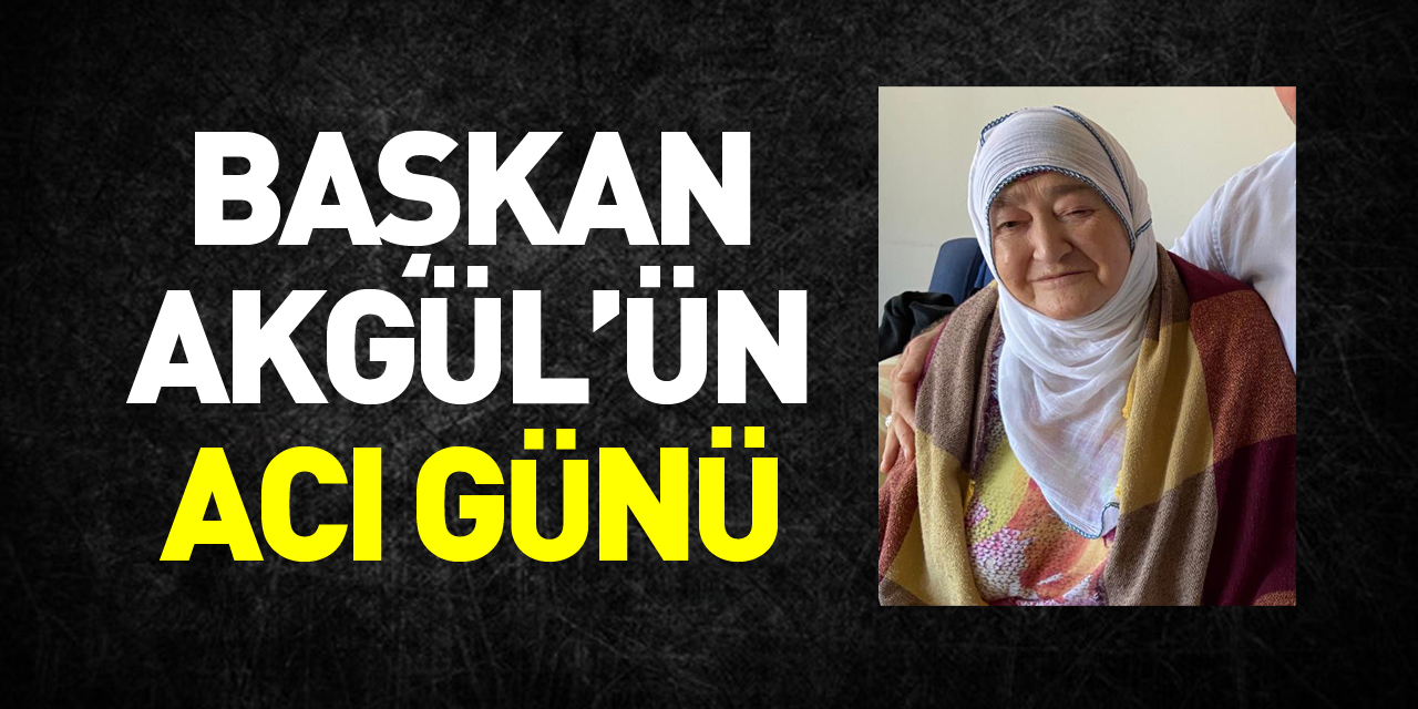 Salıpazarı Belediye Başkanı Halil Akgül’ün annesi hayatını kaybetti