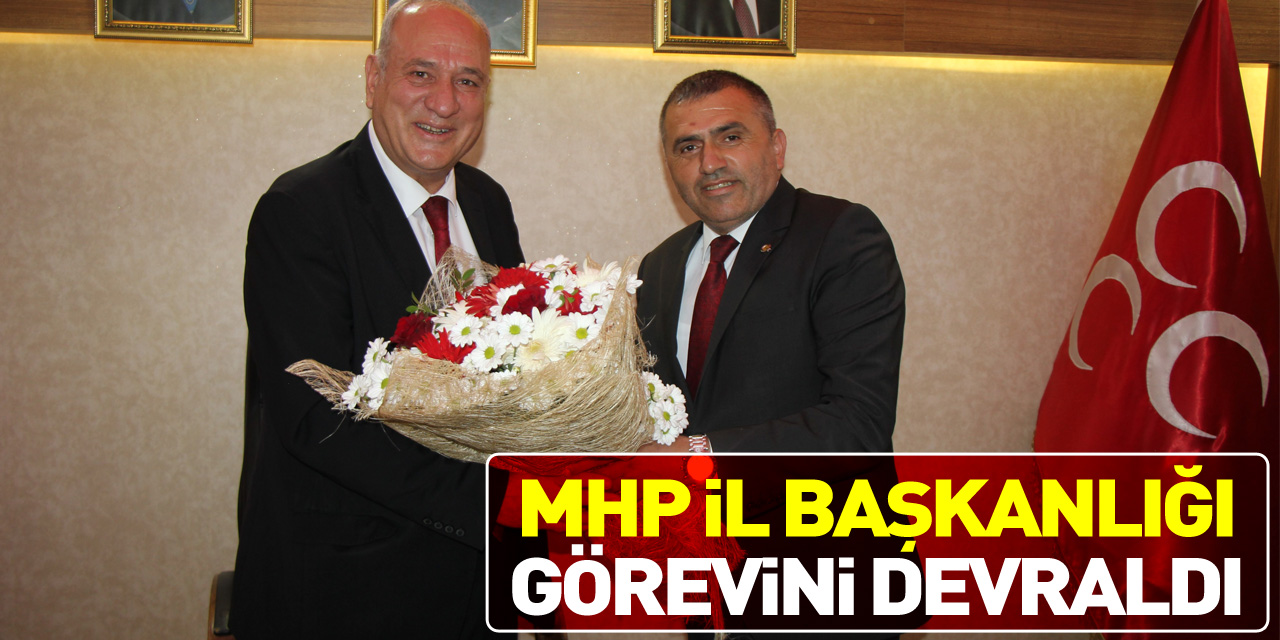 Burhan Mucur, MHP İl Başkanlığı görevini devraldı