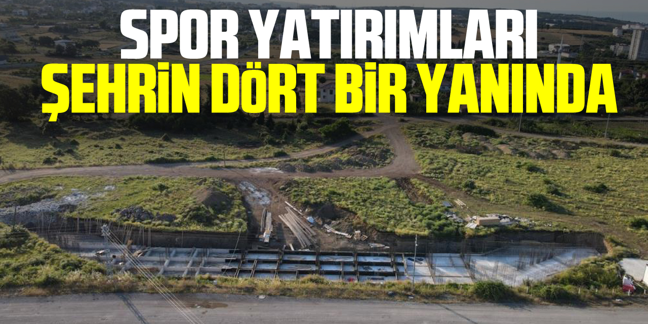 Büyükşehir’in spor yatırımları şehrin dört bir yanında