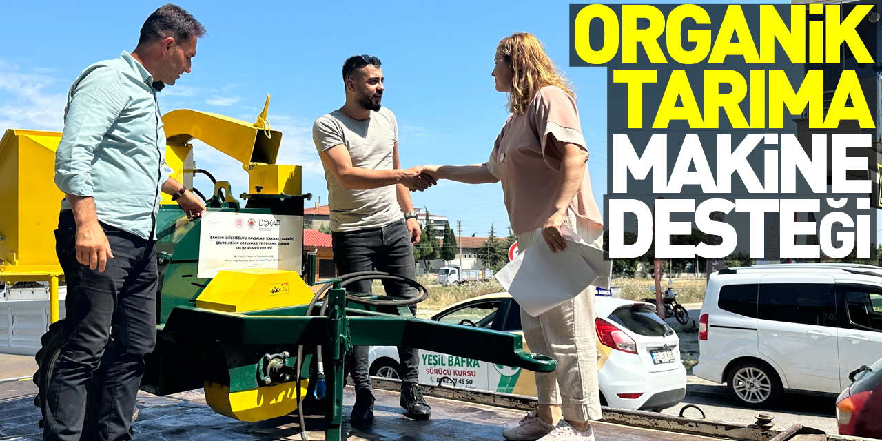 Samsun'da organik tarıma makine desteği