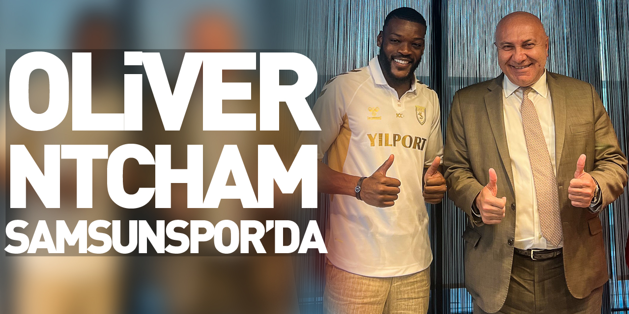 Oliver Ntcham, Samsunspor’da