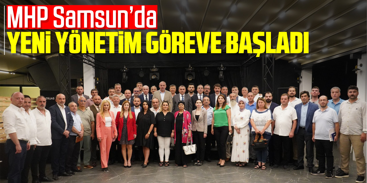 MHP Samsun’da Yeni Yönetim Göreve Başladı