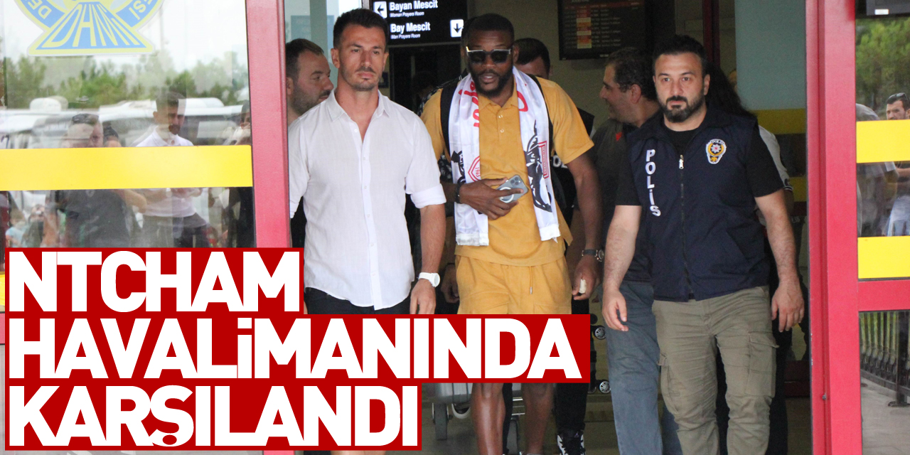 Samsunspor’un yeni yıldızı Ntcham havalimanında karşılandı