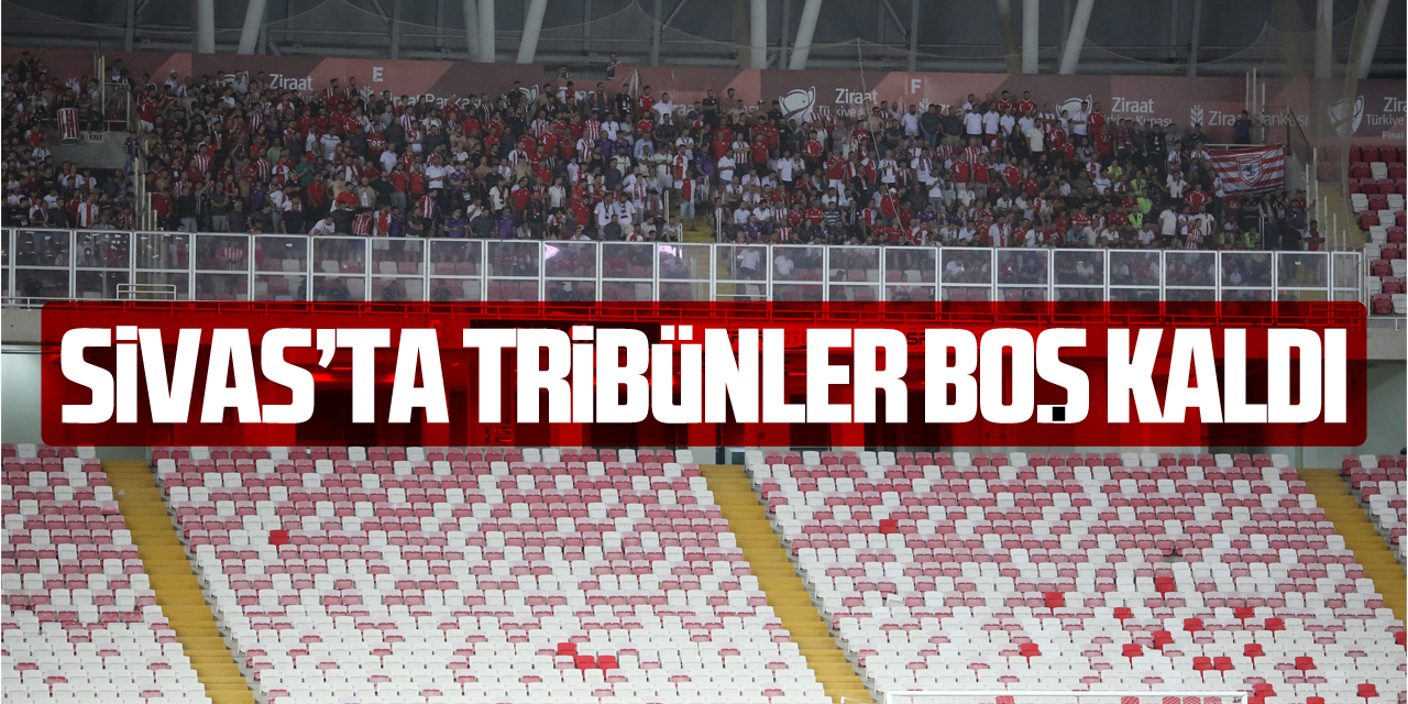 Sivassporlu taraftarlar Samsunspor maçına ilgi göstermedi