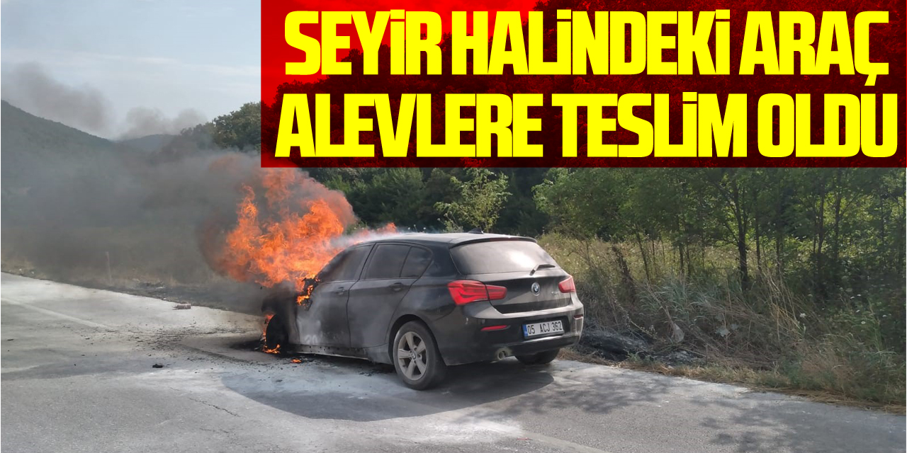 Seyir halindeki otomobil alevlere teslim oldu