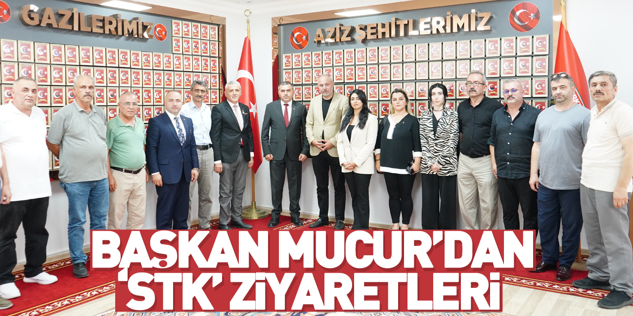 Başkan Mucur’dan ‘STK’ ziyaretleri