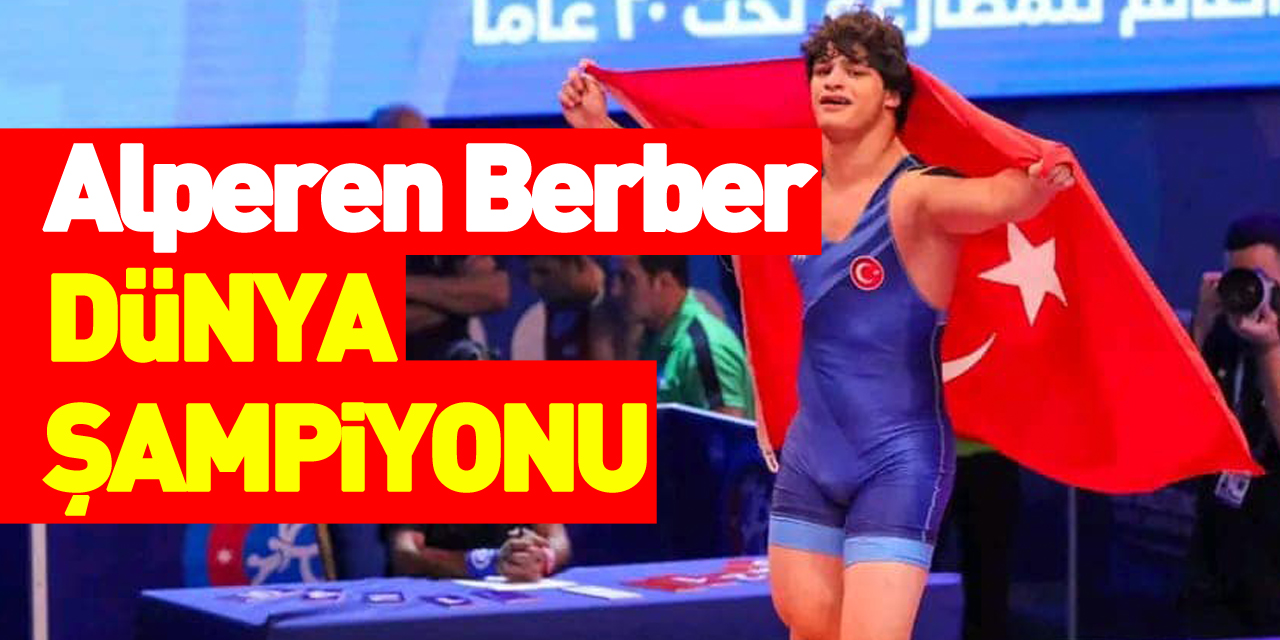 Alperen Berber dünya şampiyonu