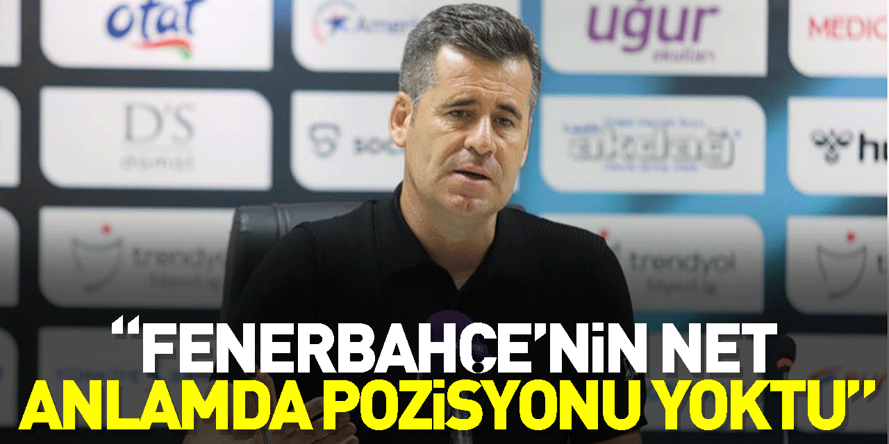 Hüseyin Eroğlu: “Fenerbahçe’nin net anlamda pozisyonu yoktu”