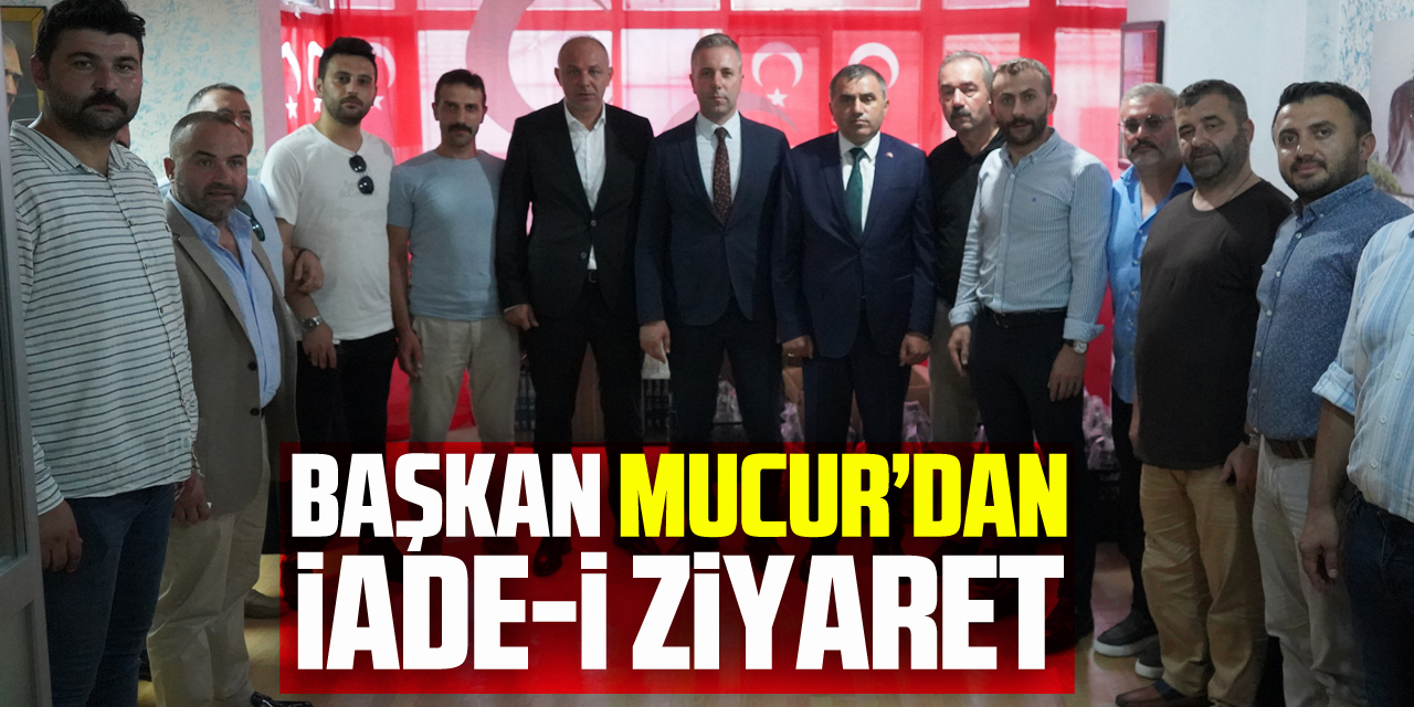 Başkan Mucur’dan iade-i ziyaret