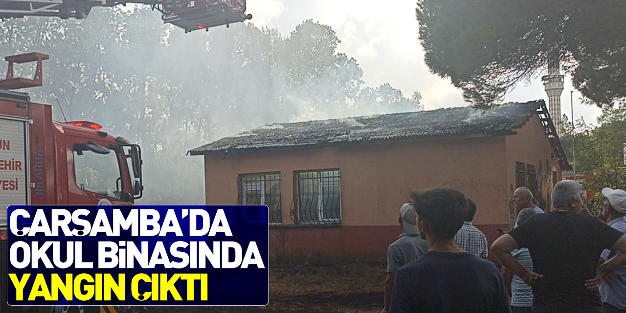 Samsun'da kullanılmayan okul binasında çıkan yangın söndürüldü