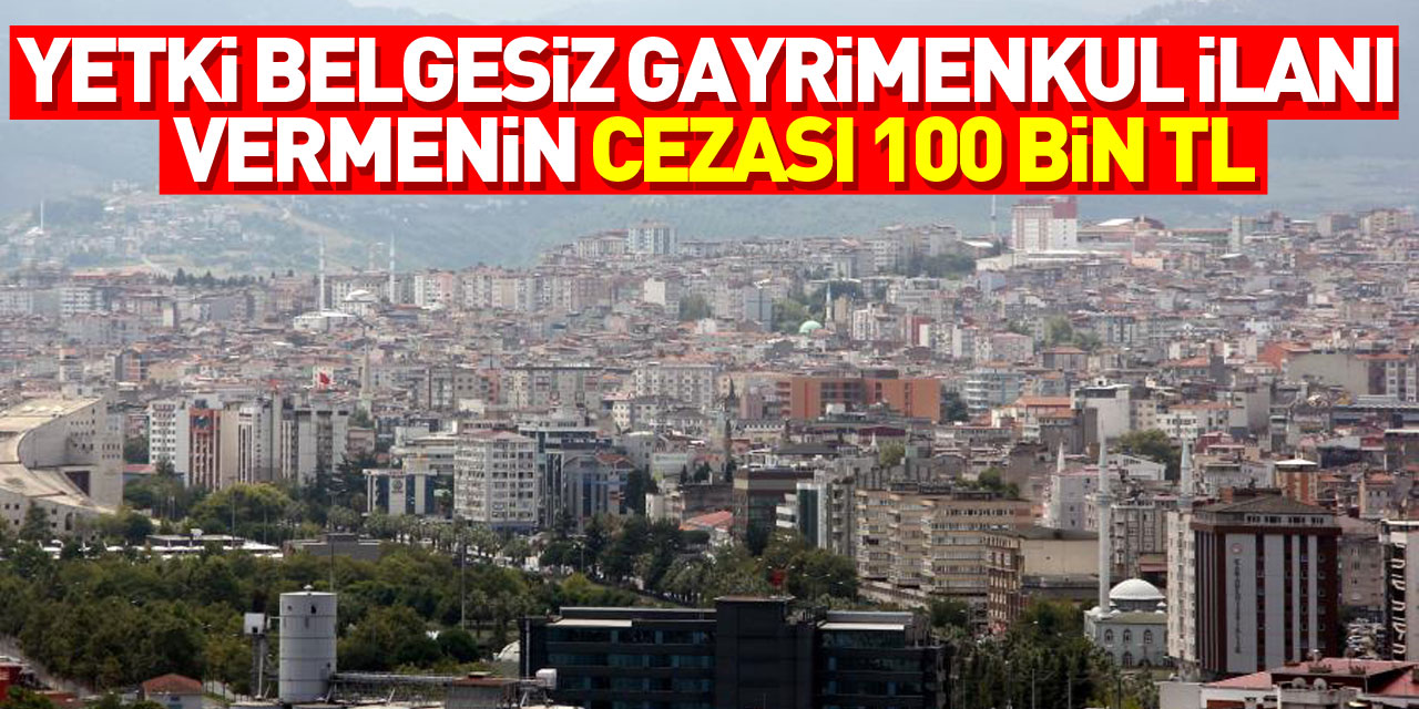 Resmi Gazete’de yayımlandı: Yetki belgesiz gayrimenkul ilanı vermenin cezası 100 bin TL