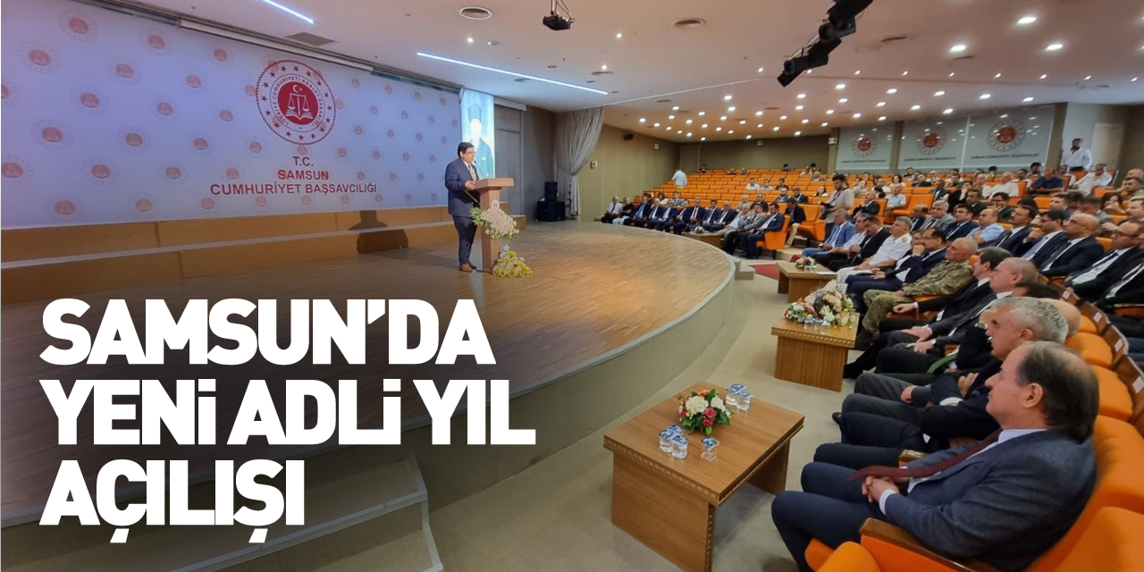 Samsun’da yeni adli yıl açılışı