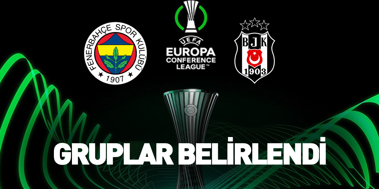 Fenerbahçe ve Beşiktaş’ın UEFA Avrupa Konferans Ligi’ndeki rakipleri belli oldu