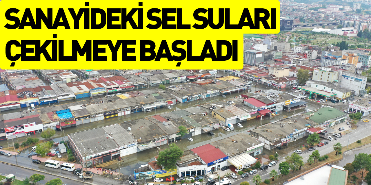 Sanayiyi vuran sel suları çekilmeye başladı