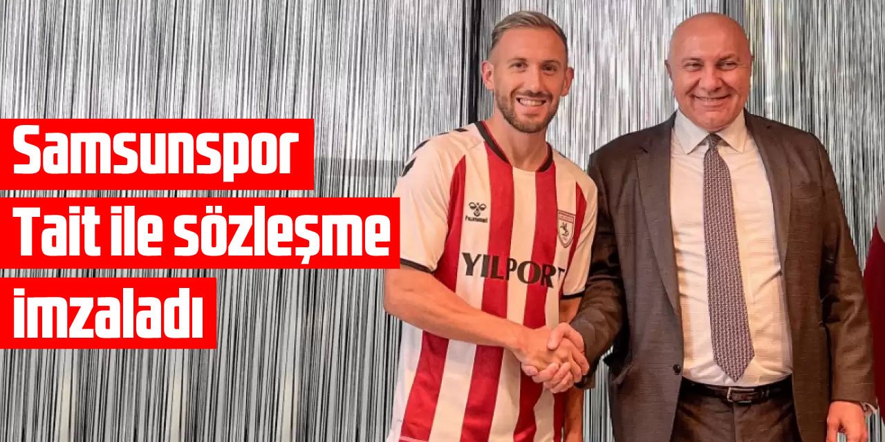 Samsunspor, Flavien Tait ile sözleşme imzaladı