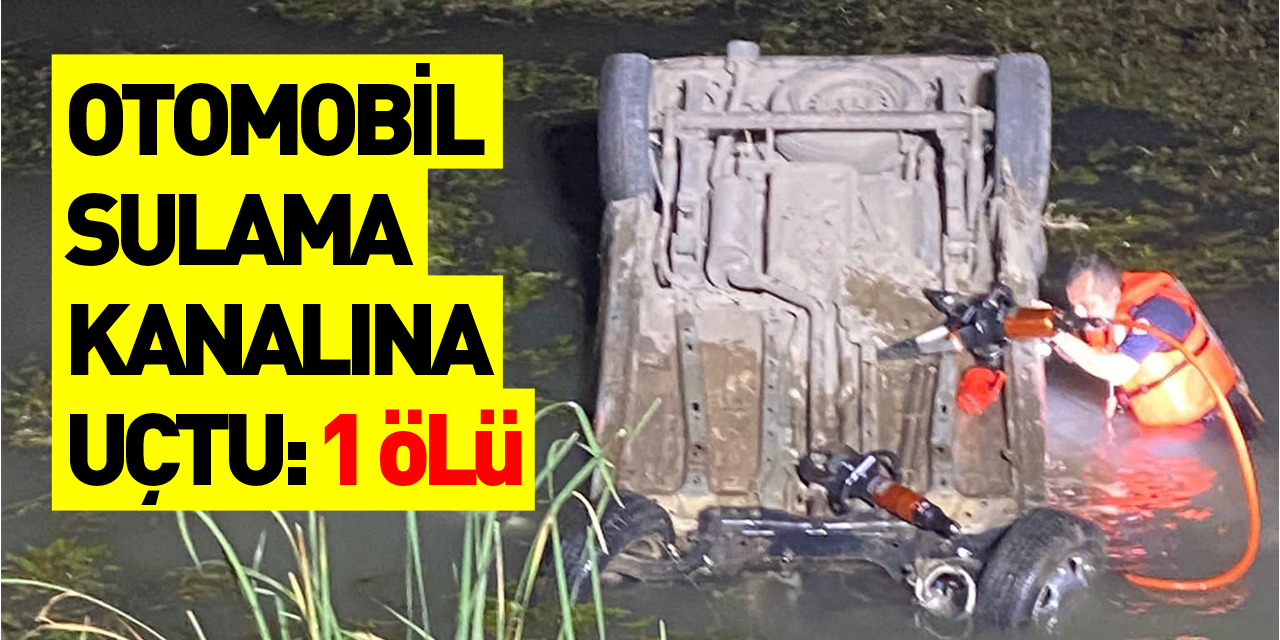 Otomobil kanala uçtu: 1 ölü