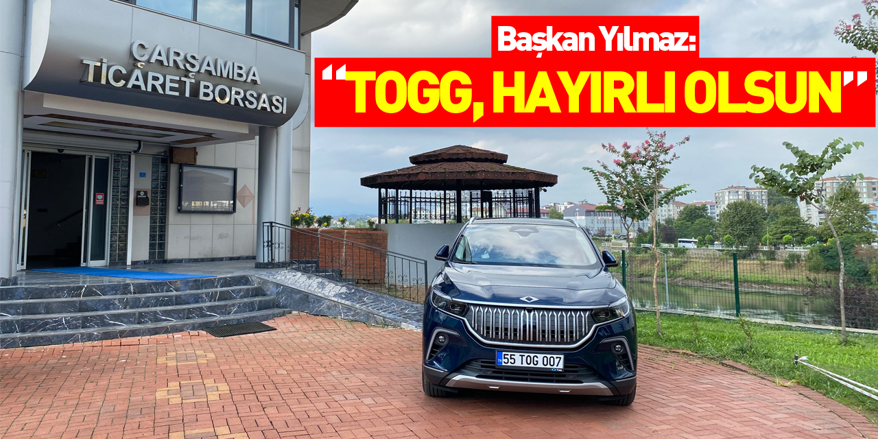 Başkan Yılmaz: “Yerli ve milli otomobilimiz Togg borsamıza hayırlı olsun”