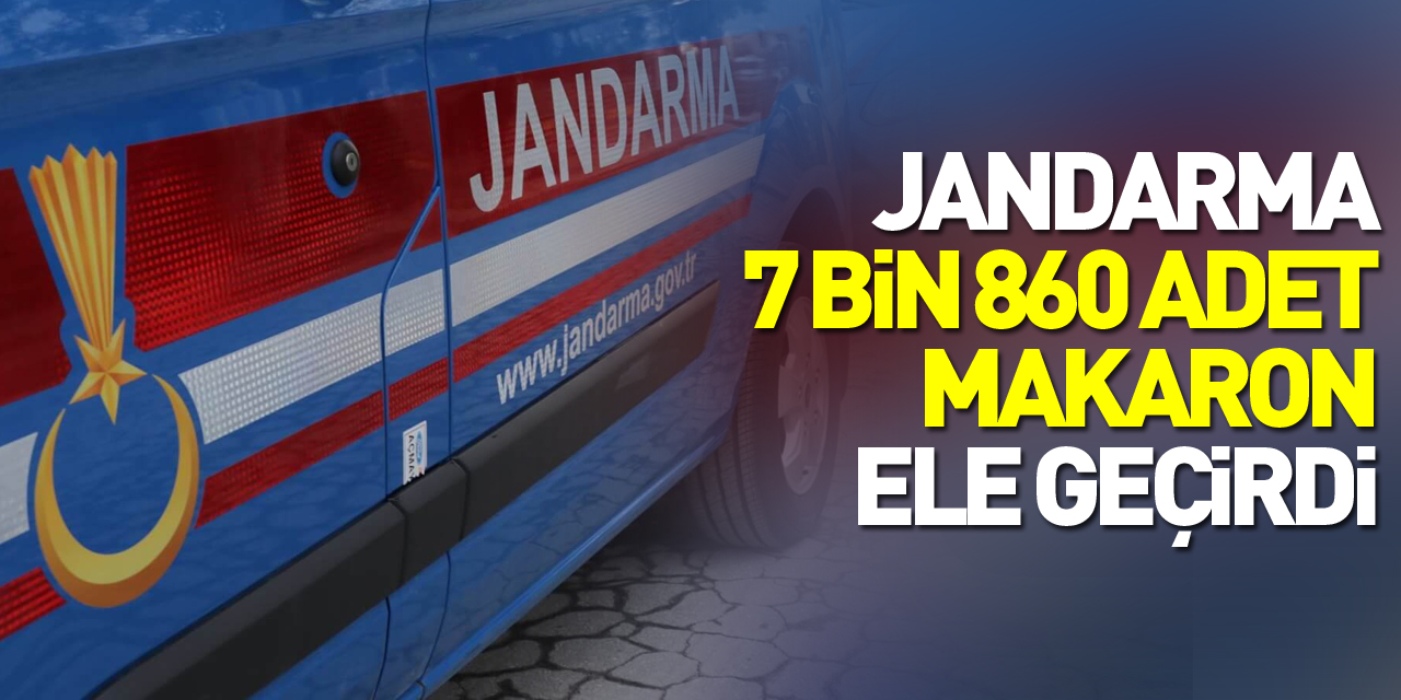 Jandarma 7 bin 860 adet makaron ele geçirdi