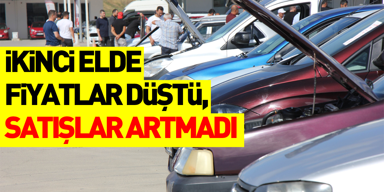 2. el otoda fiyatlar düştü, satışlar artmadı