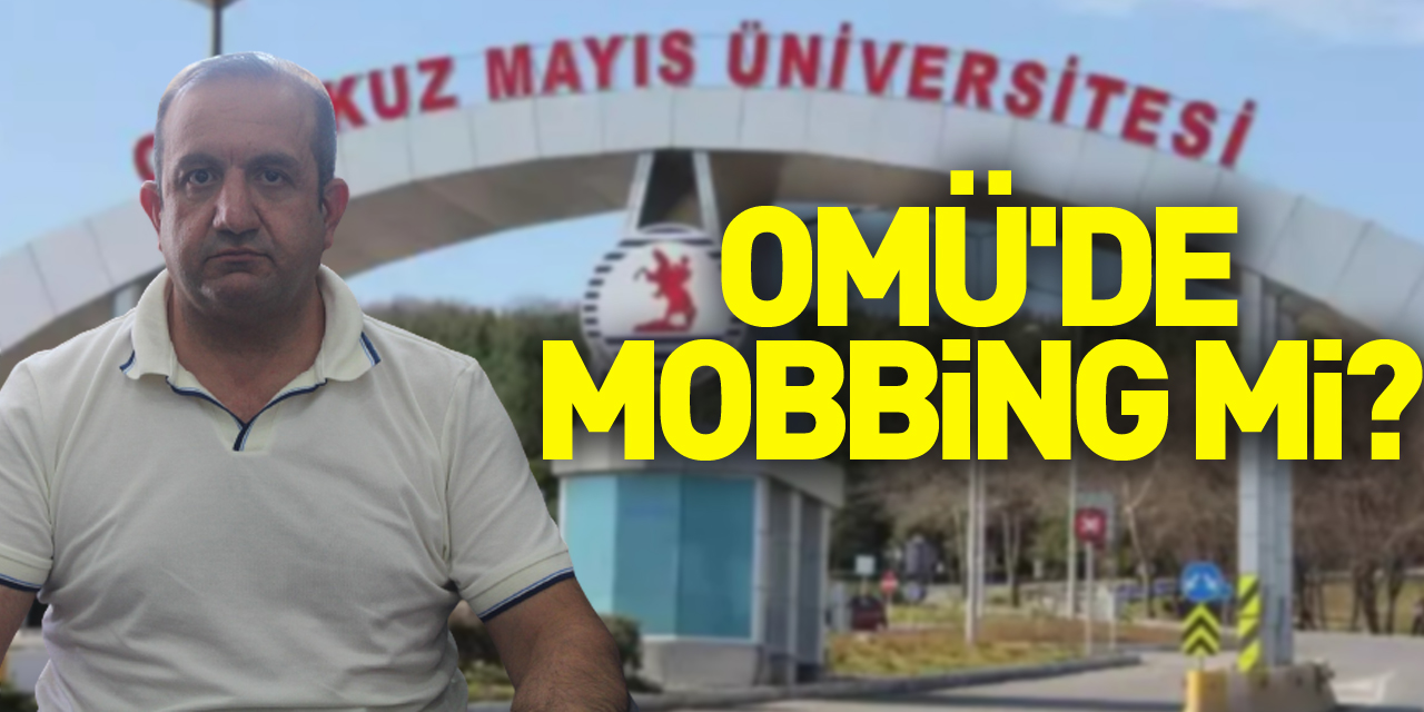 OMÜ'DE MOBBİNG Mİ?