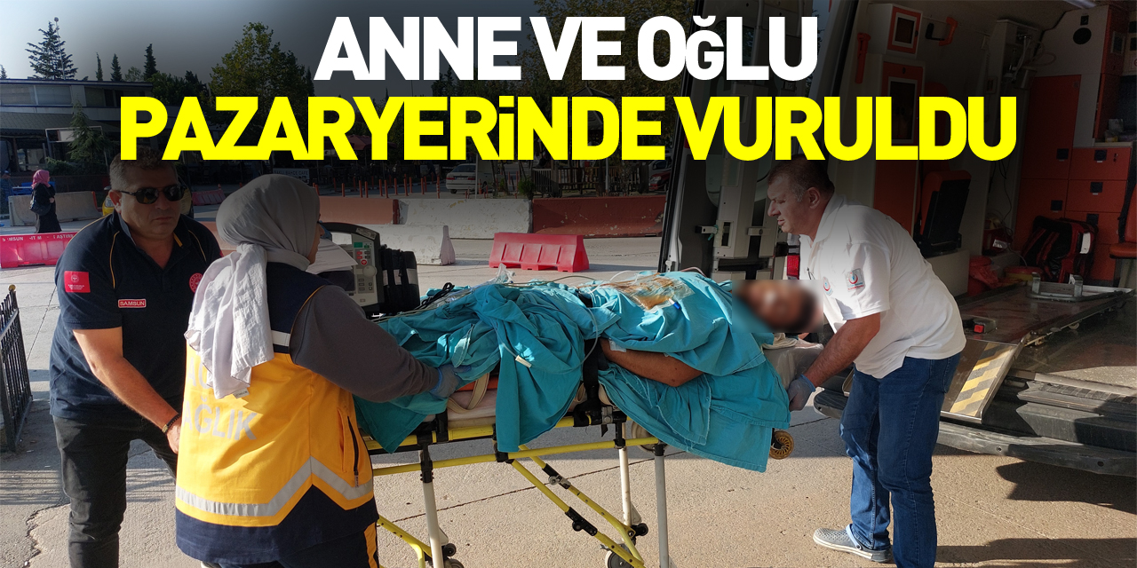 Samsun'da pazar yerinde silahlı saldırı: Anne ve oğlu vuruldu