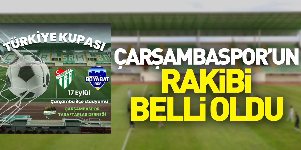 Çarşambaspor’un rakibi belli oldu