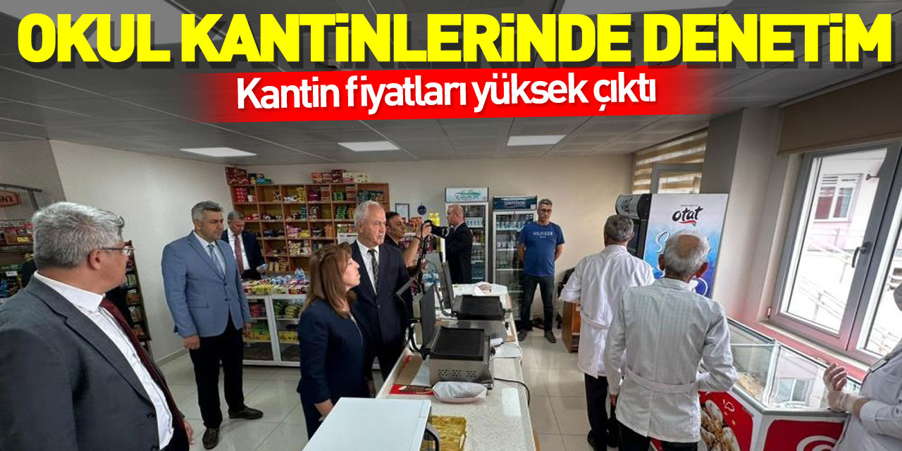 Samsun'da denetimde okul kantin fiyatları yüksek çıktı