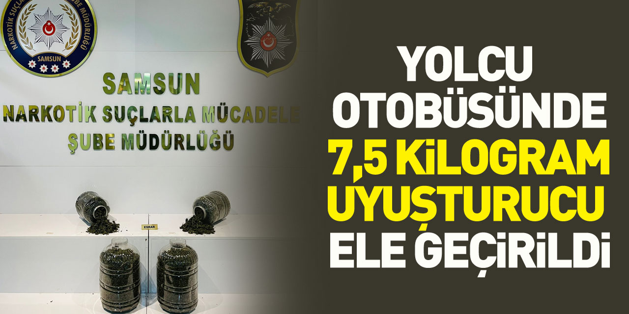 Samsun’da durdurulan yolcu otobüsünde 7,5 kilogram uyuşturucu ele geçirildi