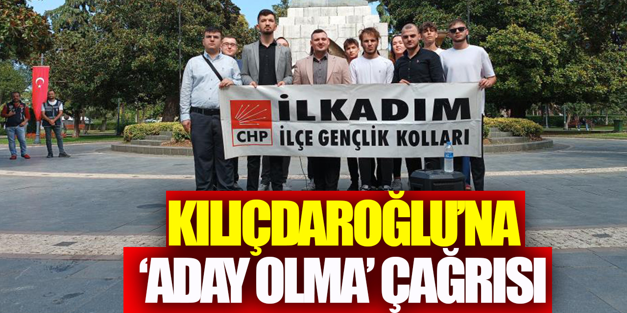 İlkadım Gençlik Kolları’ndan Kılıçdaroğlu’na ‘aday olma’ çağrısı