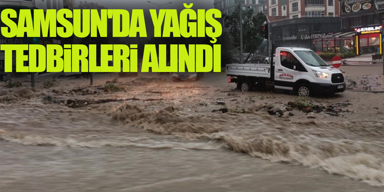 Turuncu kod uyarısı verilen Samsun'da yağış tedbirleri alındı