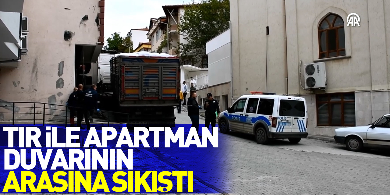 Samsun'da tır ile apartman duvarının arasına sıkışan sürücü öldü