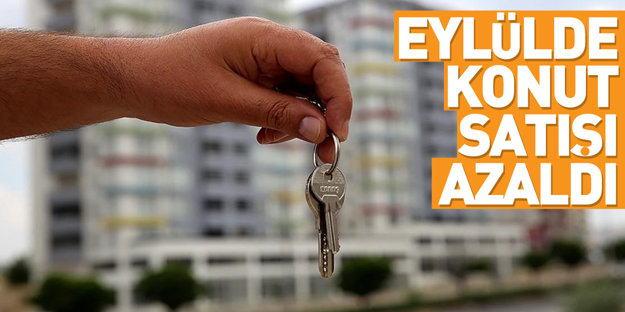 Eylülde konut satışı ağustosa göre yüzde 16 azaldı