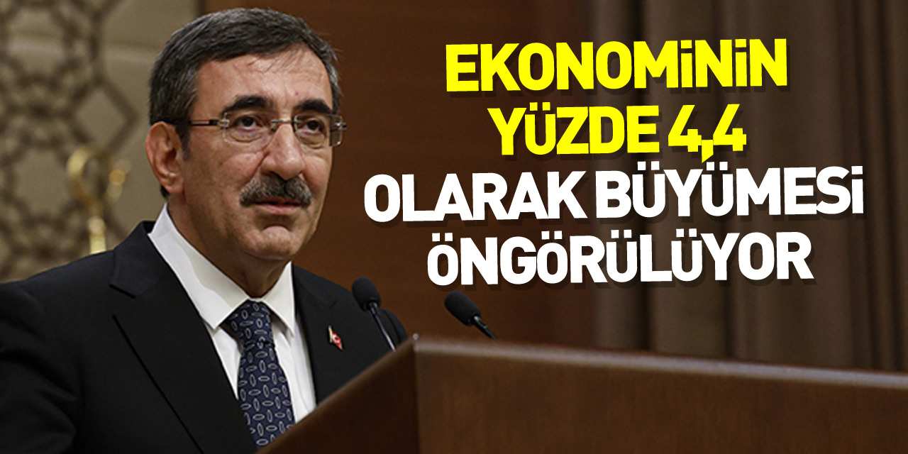 EKONOMİNİN YÜZDE 4,4 OLARAK BÜYÜMESİ ÖNGÖRÜLÜYOR