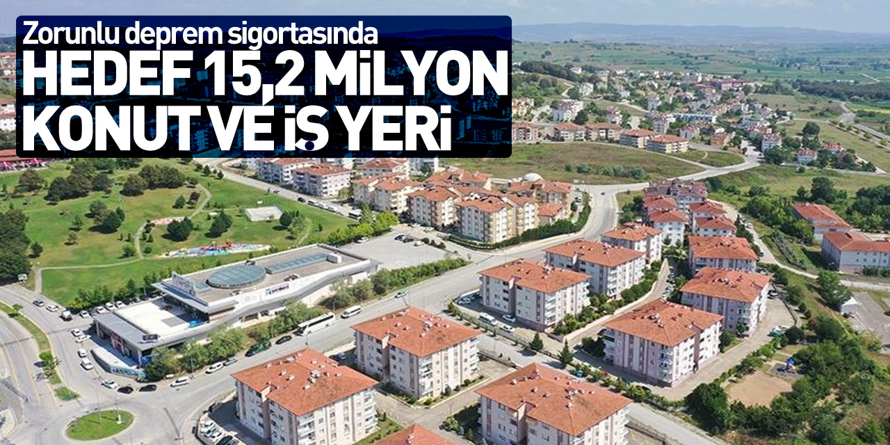 Hedef 15,2 milyon konut ve iş yeri