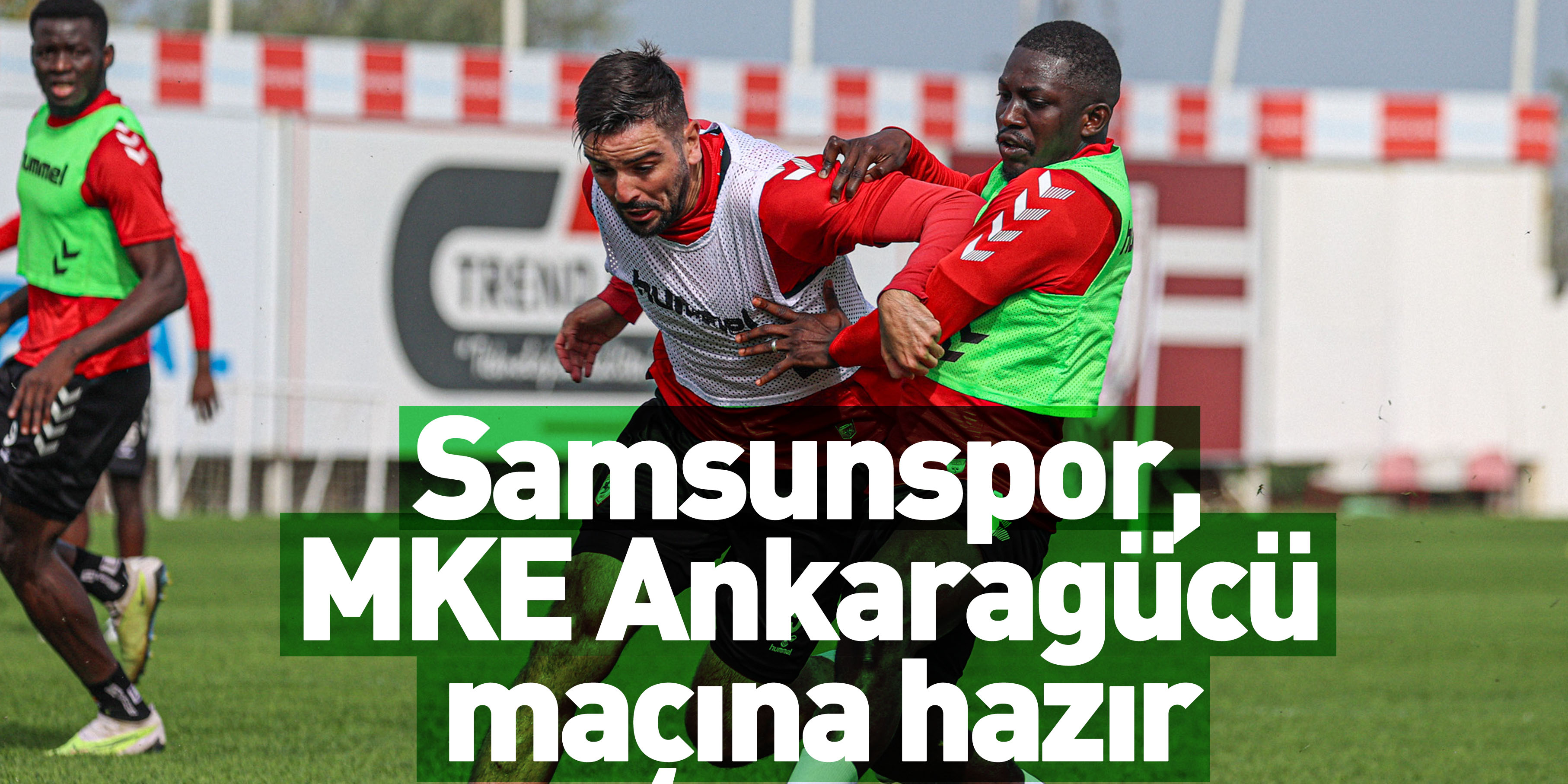 Samsunspor, MKE Ankaragücü maçına hazır