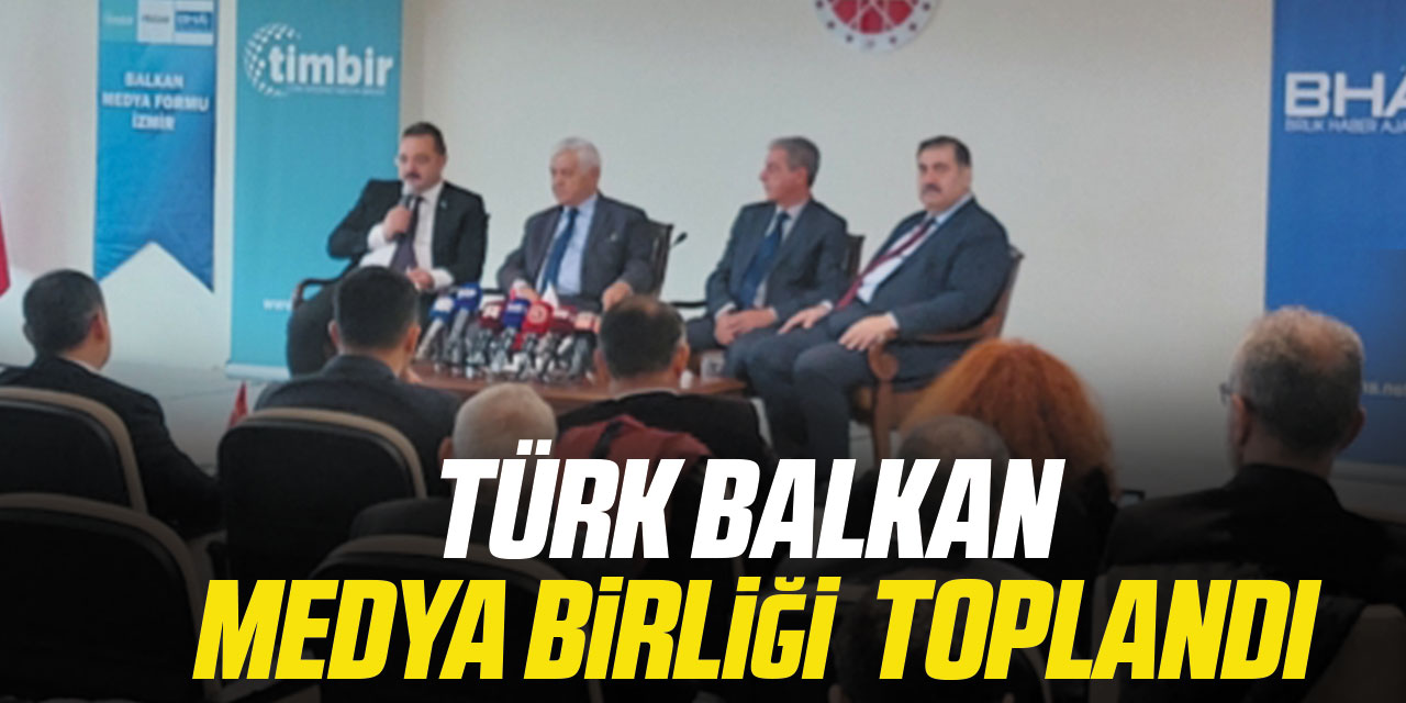 Türk Balkan Medya Birliği  toplandı