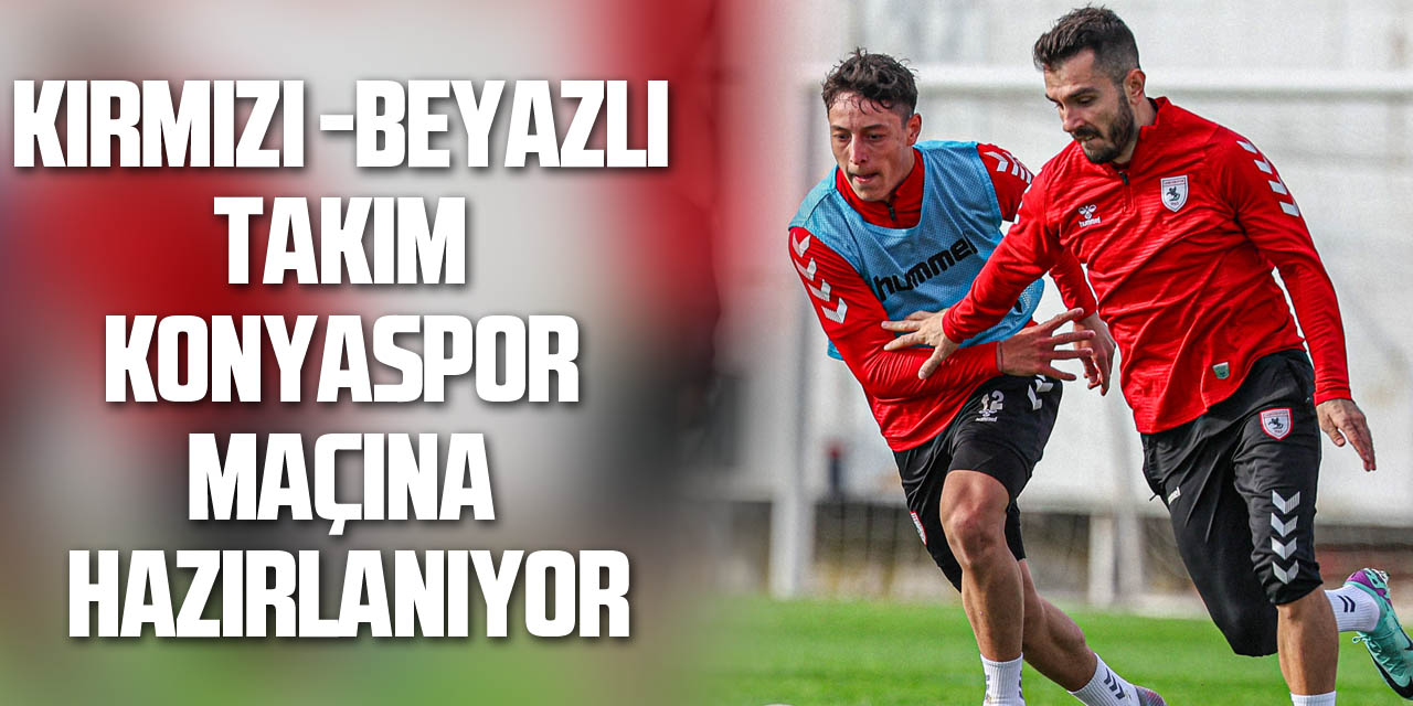 Kırmızı -Beyazlı Takım Konyaspor Maçına Hazırlanıyor
