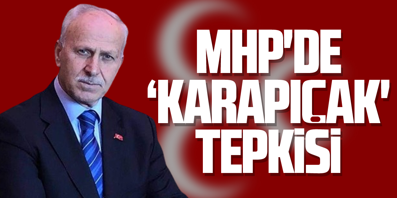 MHP'de ‘Karapıçak' Tepkisi