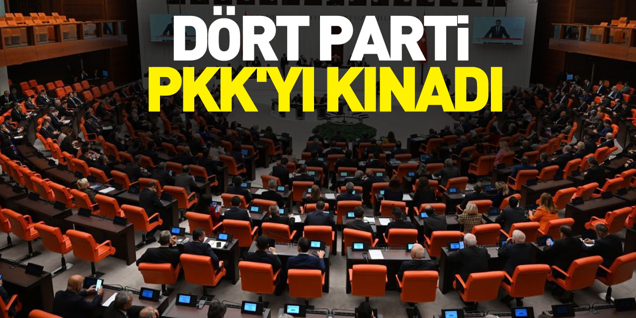 Dört Parti PKK'yı Kınadı