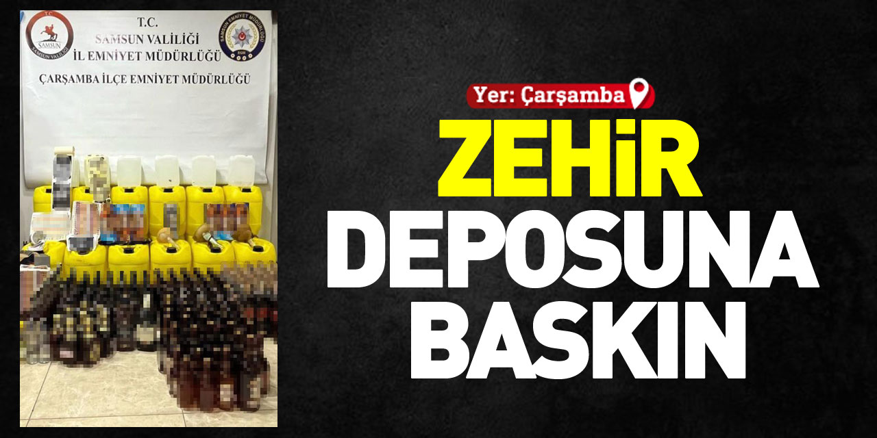 ZEHİR DEPOSUNA BASKIN