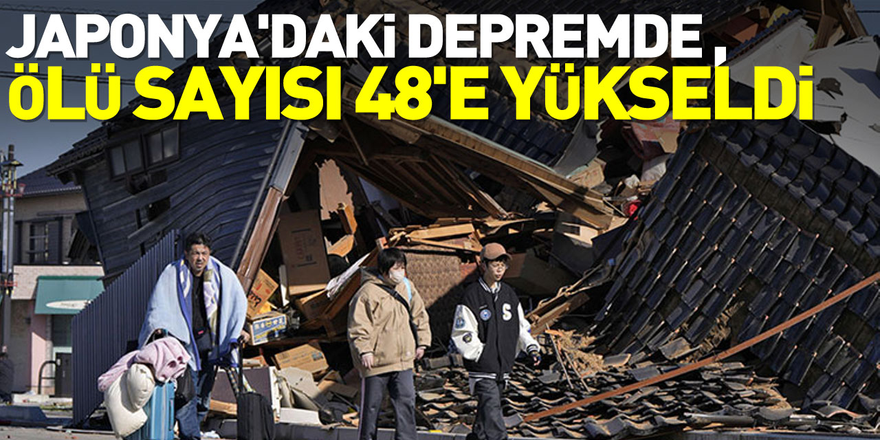 Japonya'daki depremde ölü sayısı 48'e yükseldi