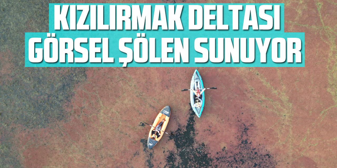 Kızılırmak Deltası Görsel Şölen Sunuyor